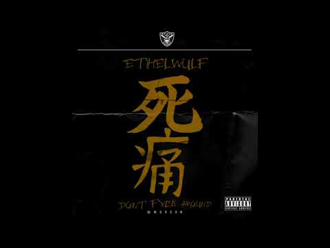 EthelWulf - DON'T FUCK AROUND (Prod. LIL UGLY MANE)