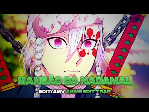 MANSÃO DA NADAMAL🏰 ⌜ANIME EDIT TRAP⌟