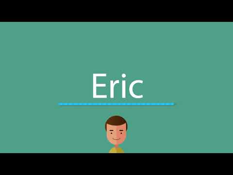 How to pronounce Eric