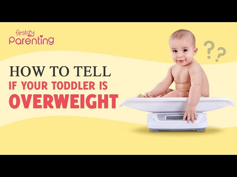 Ways to know if your toddler is overweight