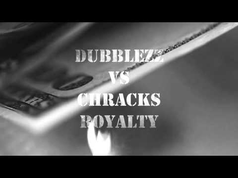 Chracks Royalty vs Dubblezz