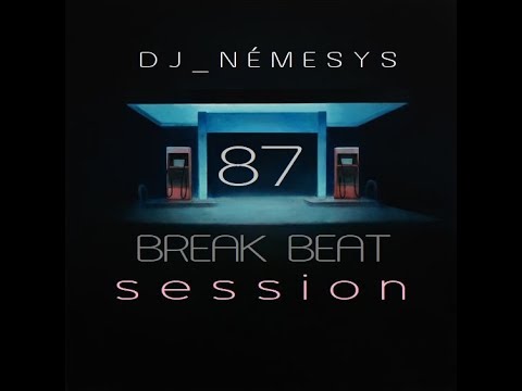 BREAKBEAT SESSION # 87 mixed by dj_némesys