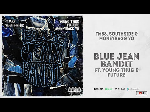 TM88, Southside & Moneybagg Yo - "Blue Jean Bandit" Ft. Young Thug & Future