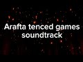 Arafta Tenced Games Soundtrack