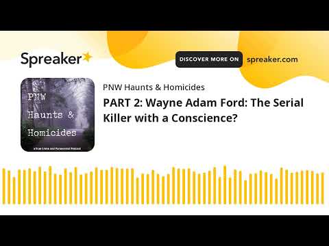 PART 2: Wayne Adam Ford: The Serial Killer with a Conscience?