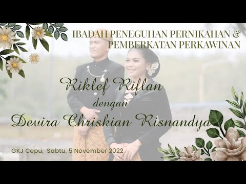 Ibadah Peneguhan dan pemberkatan nikah Riklef  Riflan  ~ Devira Chriskian Risnandya