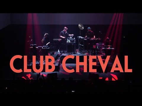 Club Cheval - From the basement to the roof - Live (Scopitone 2016)