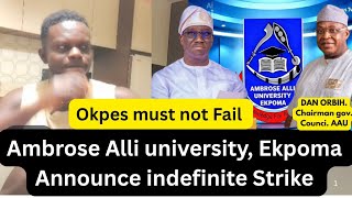 Ambrose Alli university, Ekpoma strike indefinitely. Dan Orbih show capacity Now!