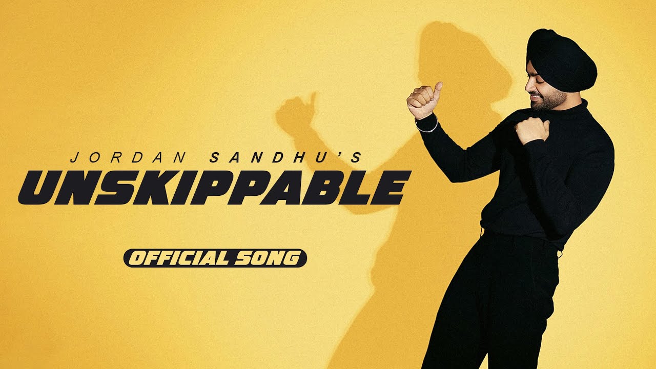 Unskippable Lyrics | Jordan Sandhu