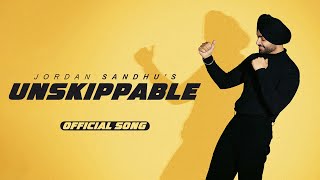 Unskippable (Official Song) Jordan Sandhu  New Pun