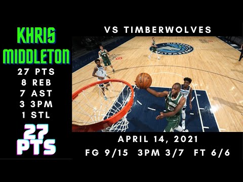 Khris Middleton 27 PTS, 8 REB, 7 AST, 3 3PM, 1 STL - Bucks vs Timberwolves - April 14, 2021