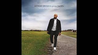 Anthony Brown &amp; group therAPy Miracle Worker