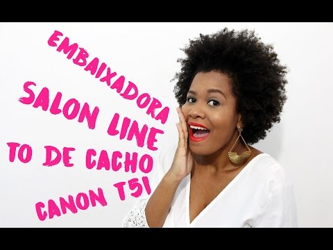 EMBAIXADORA SALON LINE, CÂMERA CANON T5I E MAIS!!! | Eva Lima