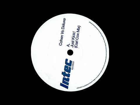Cohen vs Deluxe - Just Kick! (Carl Cox Mix)