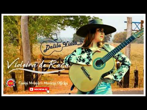 🎧║DALILA VIOLA - Violeira de Raça [Lançamento 2019] #MosaicoMusical