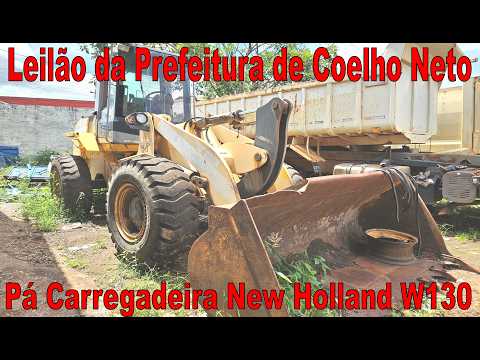 Leilão da Prefeitura de Coelho Neto/MA: Pá Carregadeira New Holland W130 - lote 28