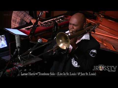 James Ross @ Lamar Harris - "Trombone Solo @ Jazz St. Louis" - www.Jross-tv.com (St. Louis)