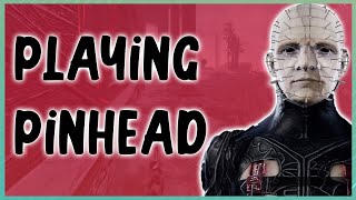 PLAYING PINHEAD | DEAD BY DAYLIGHT KILLER GAMEPLAY |