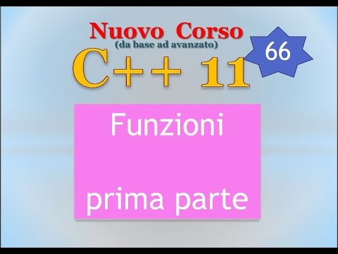 Nuovo Corso C++11 ITA 66: le funzioni - prima parte