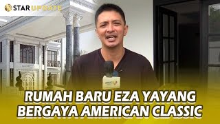 Download lagu INTIP RUMAH BARU EZA YAYANG ALA AMERICAN CLASSIC ! - STAR UPDATE mp3