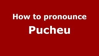 How to pronounce Pucheu