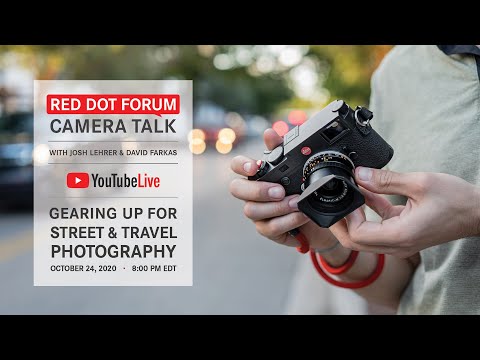 Red Dot Forum Camera Talk: Gearing Up For Street and Travel Photography