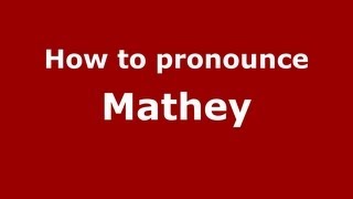 How to pronounce Mathey