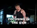 FOCUSING IN THE GYM | Mindset, Staying Focused, and Productive!