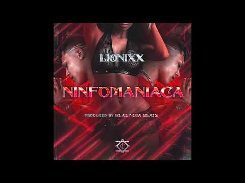 Lionixx - Ninfomaniaca (Prod. By Real Nota Beats)