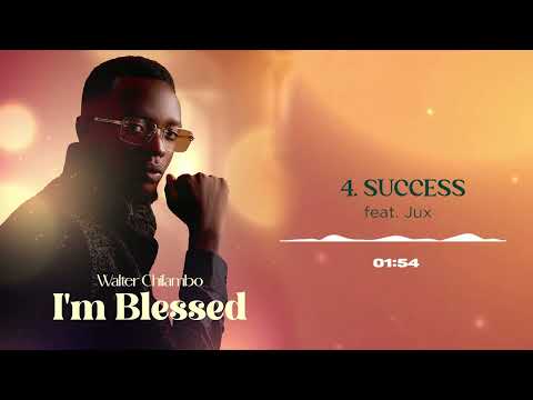 Walter Chilambo Ft Jux - Success (official Music Audio)