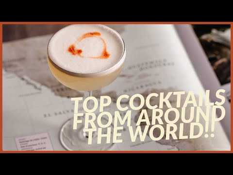 TOP COCKTAILS FROM AROUND THE WORLD!!