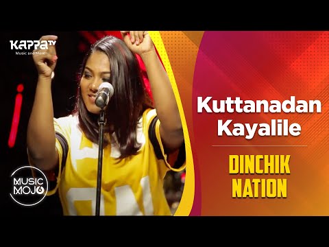 Kuttanadan Kayalile - Dinchik Nation - Music Mojo Season 6 - Kappa TV