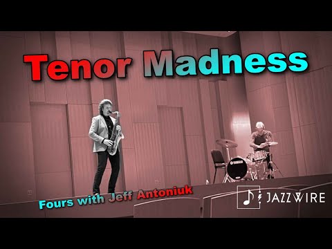 Jazz Conversations: FOURS WITH JEFF & "Tenor Madness" Ep. 1