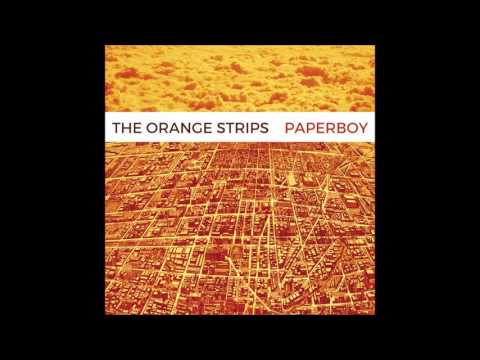 The Orange Strips - Paperboy