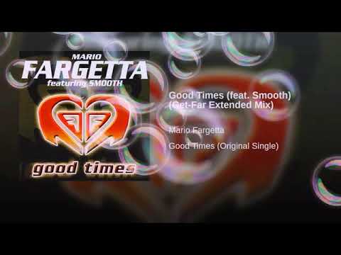 Mario Fargetta feat Smooth Good times (Get-Far extended)