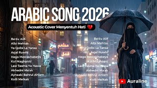Download lagu Lagu Arab Terbaru 2026🌙 Ba'du Alif, Albi Mehtas, Ya Qolbi La Tansa | Relax Acoustic Cover | Auraline mp3