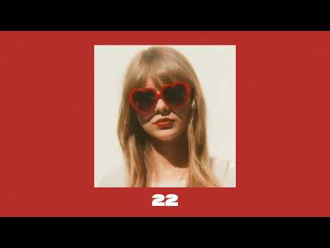 taylor swift - 22 (taylor's version) (speed up)