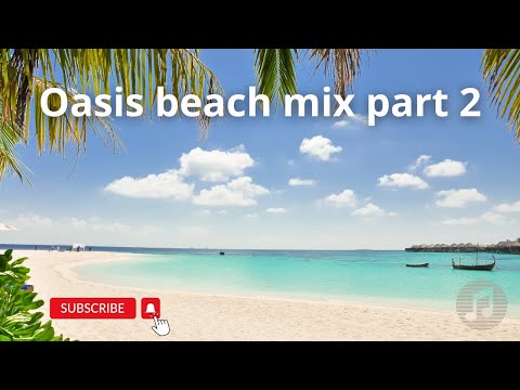 🎵 Oasis Beach Mixed 🎵 by Dj Burlak & Silver Ivanov Part 2 [No copyright music]