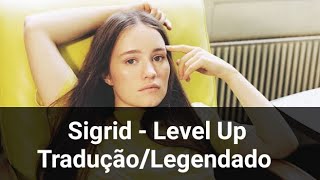 Sigrid - Level Up Tradução/Legendado