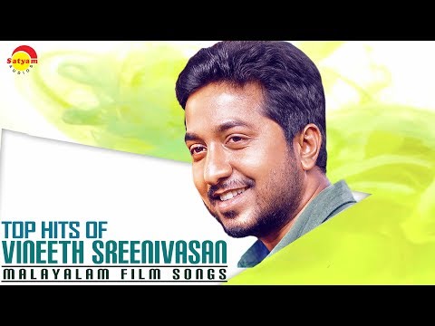 Top Hits of Vineeth Sreenivasan | Malayalam Film Songs