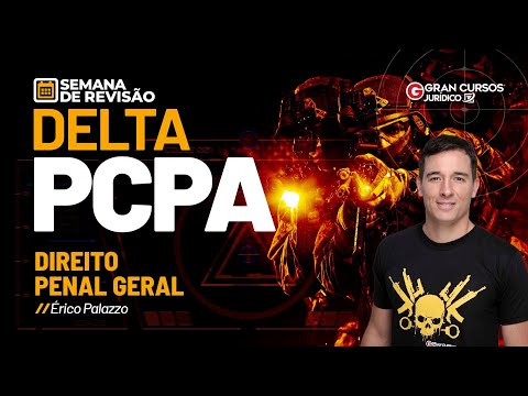 Semana de Revisão Delta PCPA - Direito Penal Geral com Érico Palazzo