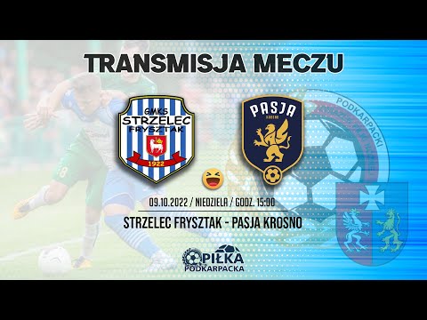 NA ŻYWO | Strzelec Frysztak - Pasja Krosno | 09.10.2022 | Klasa "B" Krosno | #live #pzpn #serieb