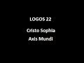 Logos 22 Cristo Sophia Axis Mundi