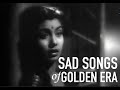 Sad Songs Of Golden Era