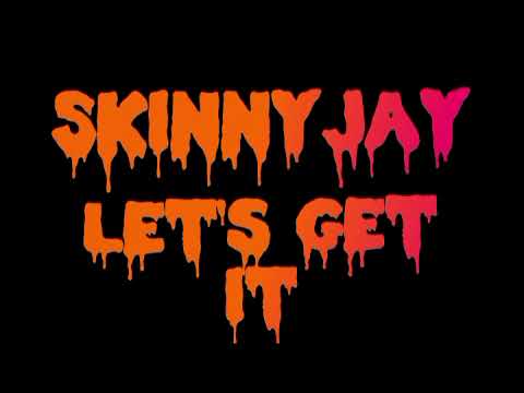 SkinnyJay - Let's Get it ( Audio )