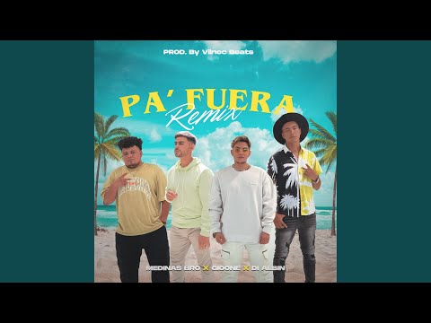 Pa Fuera Remix (feat. Gioone & Di Albin)