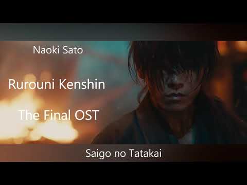 Naoki Sato - Rurouni Kenshin The Final OST - Saigo No Tatakai