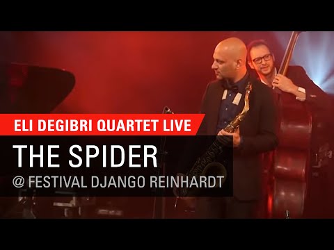 Eli Degibri Quartet  - The Spider, Live at Festival Django Reinhardt