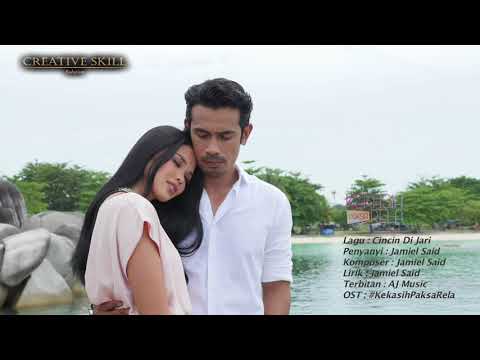 Kekasih Paksa Rela OST "Cincin Di Jari" Jamiel Said