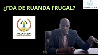FRUGAL RWANDA FDA? (Chapter 5)